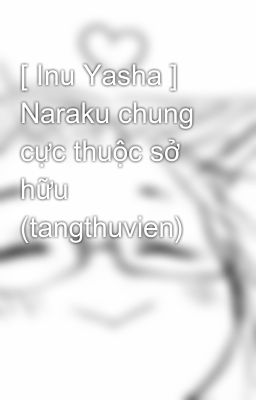 [ Inu Yasha ] Naraku chung cực thuộc sở hữu (tangthuvien)