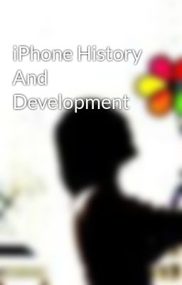 iPhone History And Development