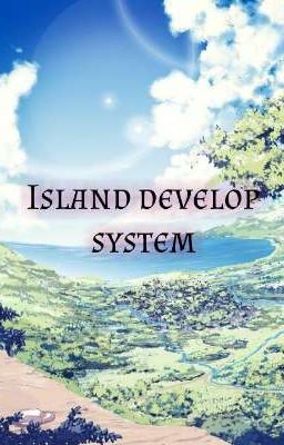 Island develop system