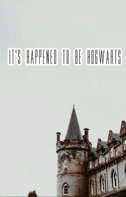 It's happened to be Hogwarts (Multi Couple/Papo)