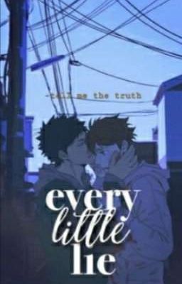 [ IwaOi ] [ Dịch ] Every little lie