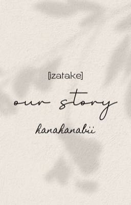 [izatake] our story