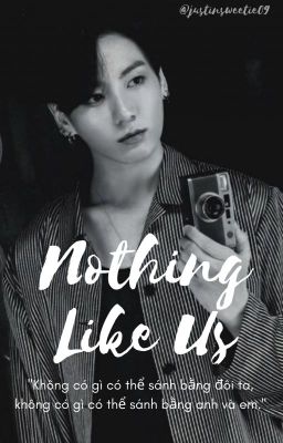 j.jk || NOTHING LIKE US