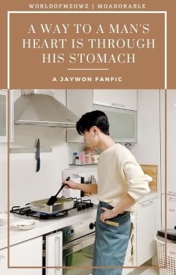 jaywon ⊹ trans ⊹ a way to a man's heart is through his stomach