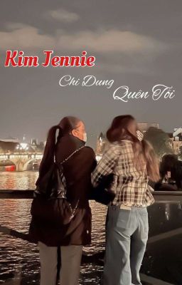 [ JENSOO COVER ] Kim Jennie, Chị Đừng Quên Tôi