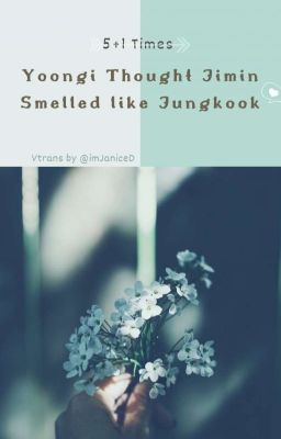 Jikook/Koomin • 5 + 1 Times Yoongi Thought Jimin Smelled like Jungkook
