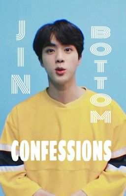 Jin Bottom Confessions