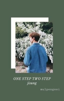 jisung; one step two step