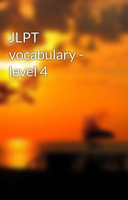 JLPT vocabulary - level 4