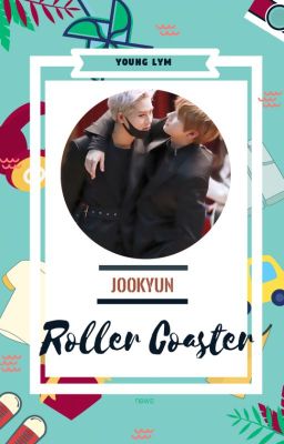 [JooKyun] [Monsta X] Roller Coaster
