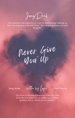 JoongDunk ✿ Never give you up