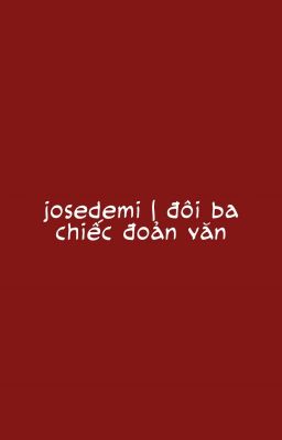 josedemi | đôi ba chiếc đoản văn