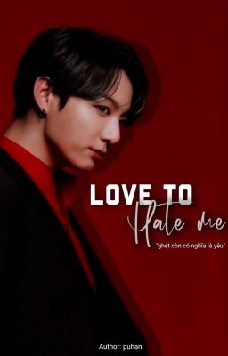 Jungkook || Love to hate me