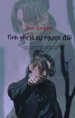 Jungkook || Tình Ngược Đãi 