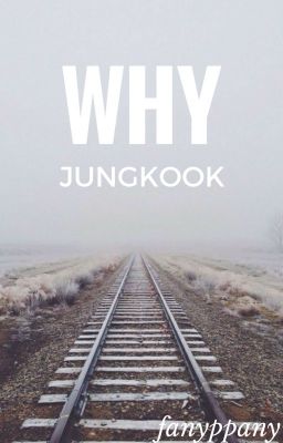 jungkook ☆ why