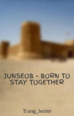 JUNSEOB - BORN TO STAY TOGETHER