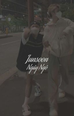 Junsoon | Ngây Ngô