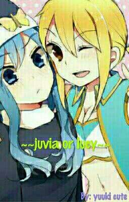 Juvia Or Lucy ( Fairy Tail )