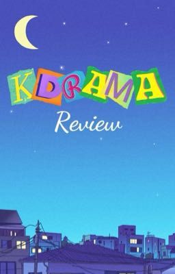 K-Drama Review
