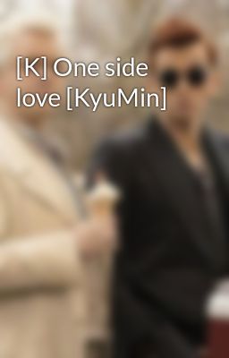 [K] One side love [KyuMin]