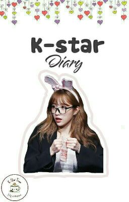 K-Star diary - Nhật ký linh tinh của team