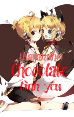 [Kagamine] Chocolate tình yêu
