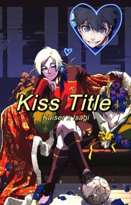 [ Kaiisa ] Kiss Title