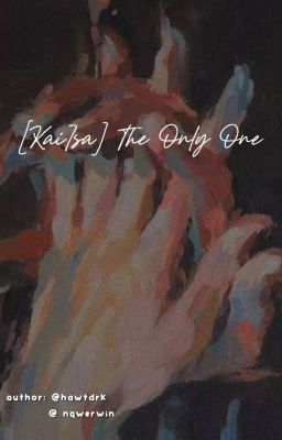[KaiIsa] The Only One