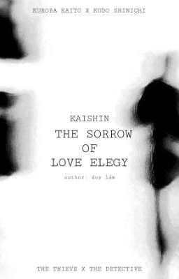KAISHIN ✦ THE SORROW OF LOVE ELEGY 