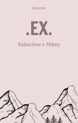 kakuchou x mikey| ex