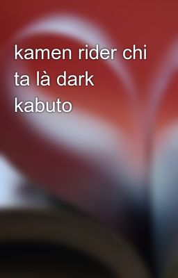 kamen rider chi ta là dark kabuto