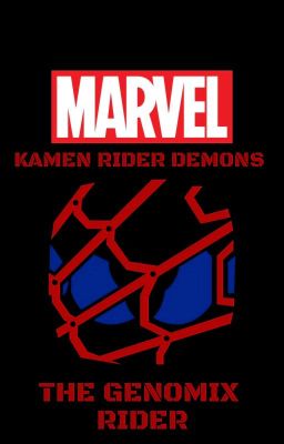 Kamen Rider Demons: The Genomix Rider in Marvel Universe