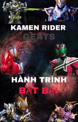 [Kamen Rider Geats] Chuyến Hành Trình Bất Bại! (Chuyển Sinh)