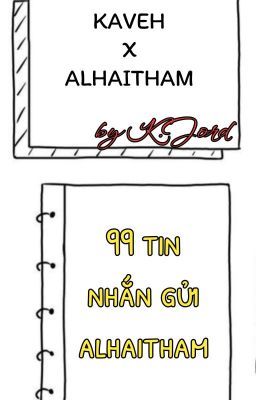 [KAVETHAM] 99 TIN NHẮN GỬI ALHAITHAM - K.JÓRD