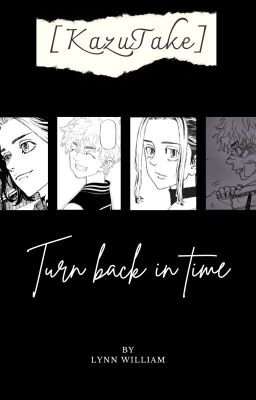 [KazuTake] Turn back in time