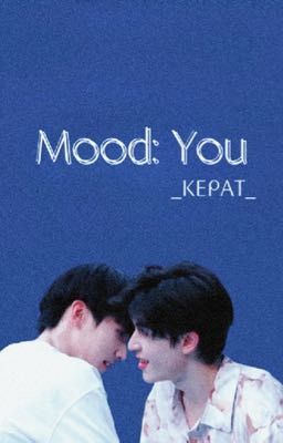 [KEPAT] - Mood: You