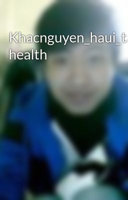 Khacnguyen_haui_ta_important health