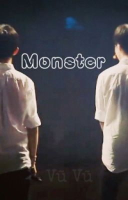 [Khải Thiên] Monster