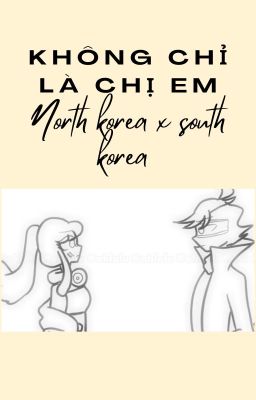 không chỉ là chị em [drop short] North korea x South korea