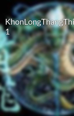 KhonLongThangThien 1