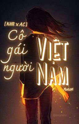 [KHR x AC] Cô gái người Việt Nam