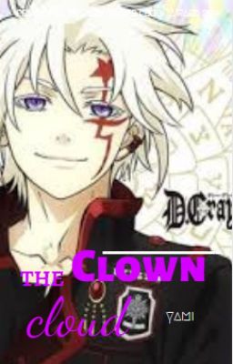 (Khr x Dgm) The Clown Cloud