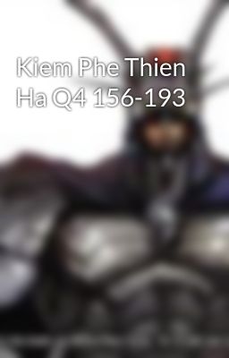 Kiem Phe Thien Ha Q4 156-193