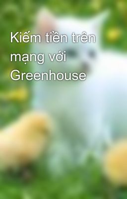 Kiếm tiền trên mạng với Greenhouse