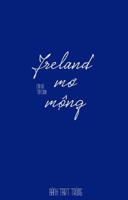[Kim Đông] Ireland mơ mộng