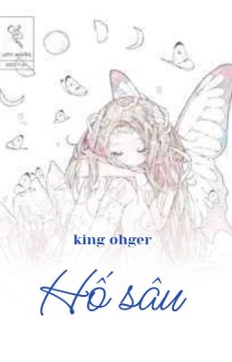 [King ohger]Hố sâu
