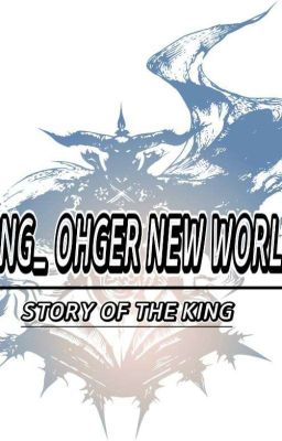 King ohger new world : STORY OF THE KING