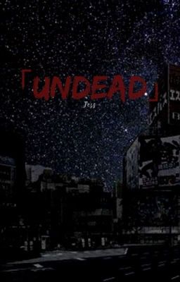 [Kinh dị] undead [VERSION 1 - Completed]