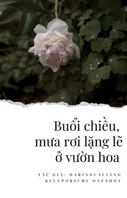 [KINNPORSCHE Oneshot][Dịch] Buổi Chiều, Mưa Rơi Lặng Lẽ Ở Vườn Hoa