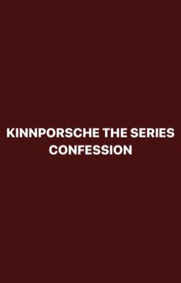 KINNPORSCHE THE SERIES CONFESSION